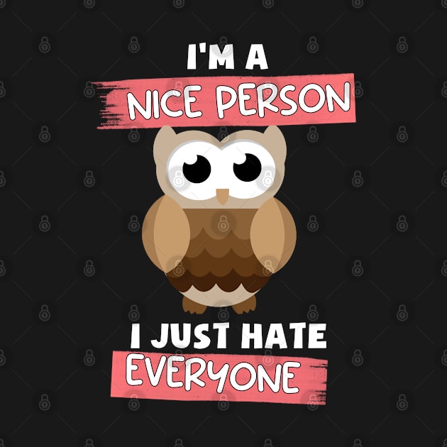 I'm a nice person I just hate everyone by ProLakeDesigns