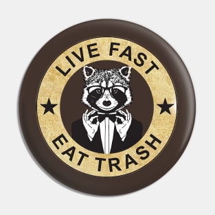 live fast eat trash Pin