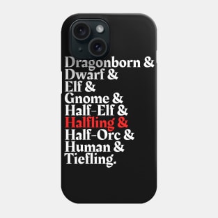 I'm The Halfling - D&D All Race Phone Case