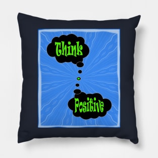 Think Positive to save the planet Pillow