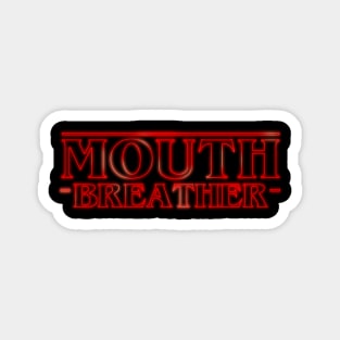 Mouth Breather Magnet