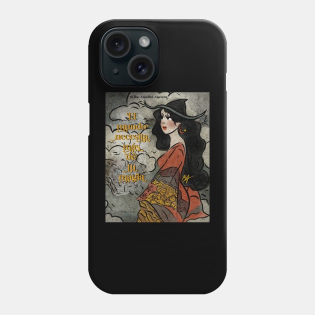 El mundo necesita más de tu magia Phone Case by The Mindful Maestra