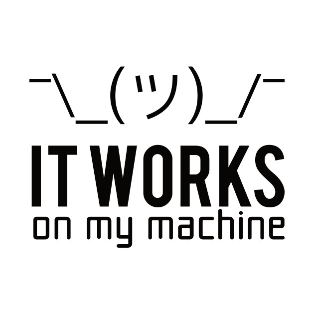 works on my machine