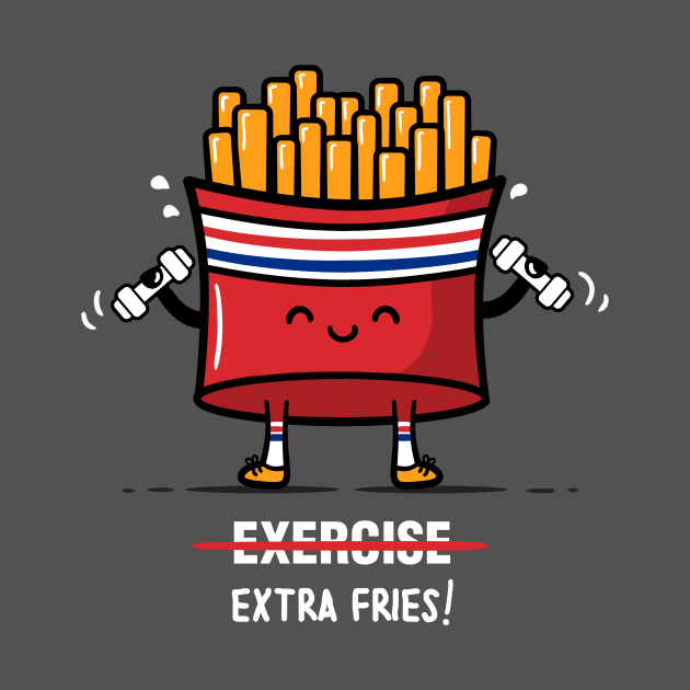 Exercise Extra Fries by fishbiscuit