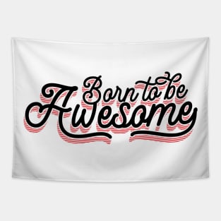 Born To Be Awesome v4 Tapestry