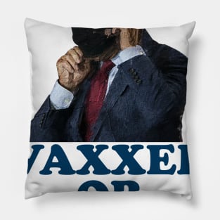 VAXXED OR MASKED Pillow