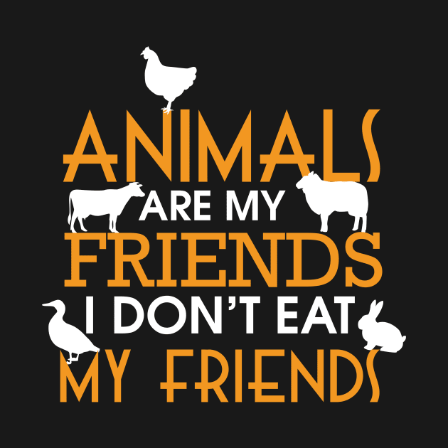 Animals aRe my friends I don't eat My friends by Lin Watchorn 