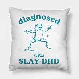 Diagnosed With Slay-DHD Funny ADHD Pillow