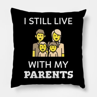 I still live with my parents Pillow