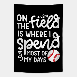 On The Field Where I Spend Most Of My Days Baseball Mom Dad Funny Tapestry