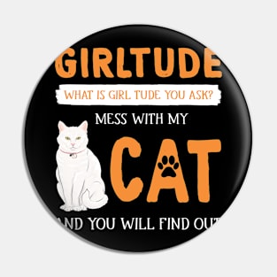 Girltude Mess With My Cat T-shirt Pin