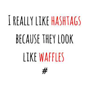 I really like Hashtags T-Shirt