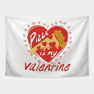 Pizza Is My Valentine Tapestry