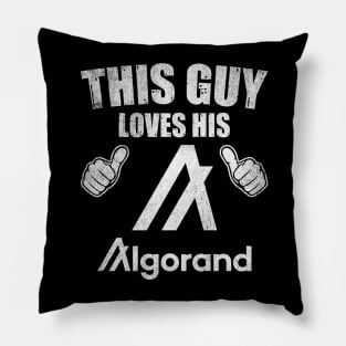 This Guy Loves His Algorand ALGO Coin Valentine Crypto Token Cryptocurrency Blockchain Wallet Birthday Gift For Men Women Kids Pillow