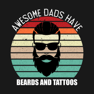 awesome dads have beards and tattoos T-Shirt