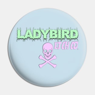 Ladybird Etch Co. Logo Pin