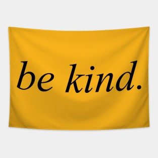 be kind Tapestry