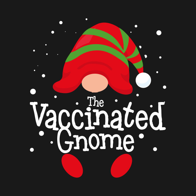 Disover The Vaccinated Christmas Gnome - Christmas 2021 - T-Shirt