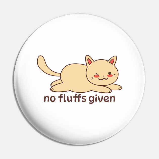 No Fluffs Given Cat Pin by JS Arts