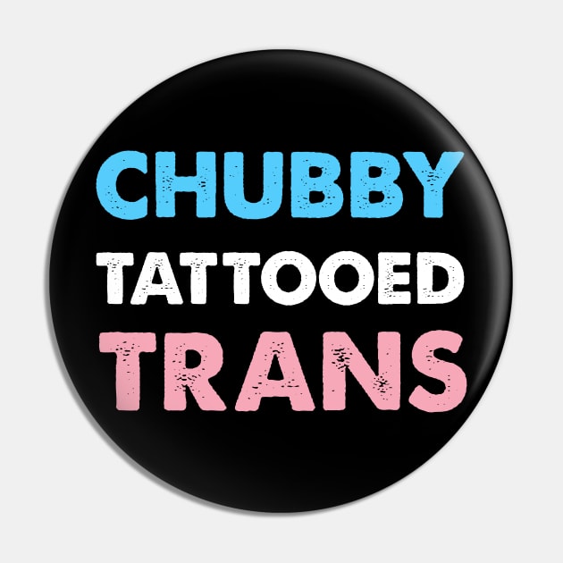 Chubby Tattooed Trans Pin by Pridish