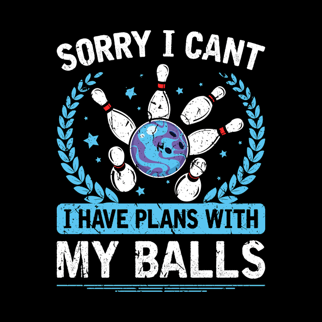 Plans With My Balls Bowler Funny Bowling by Humbas Fun Shirts