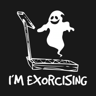 I'm Exorcising Funny Halloween Fitness T-Shirt