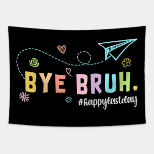 Bye Bruh Teacher  Last Day Of School  Summer Tapestry