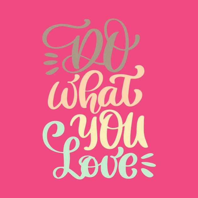 Do what you love by Moreira.art