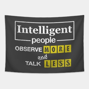 Intelligent People Observe More And Talk Less Tapestry