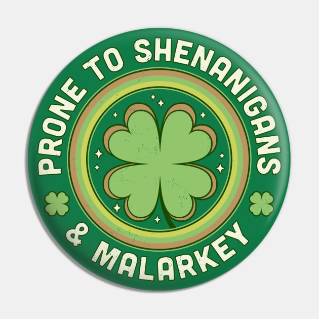 Prone To Shenanigans and Malarkey St Patrick's Day Clover Pin by OrangeMonkeyArt