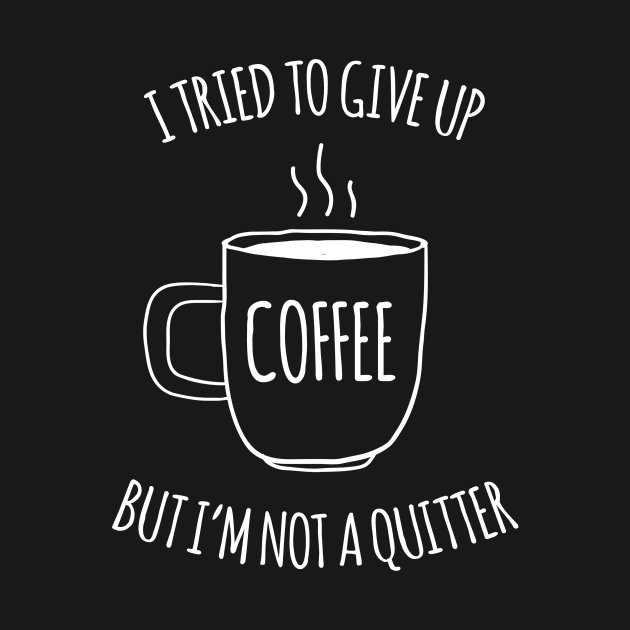 Not A Quitter by n23tees