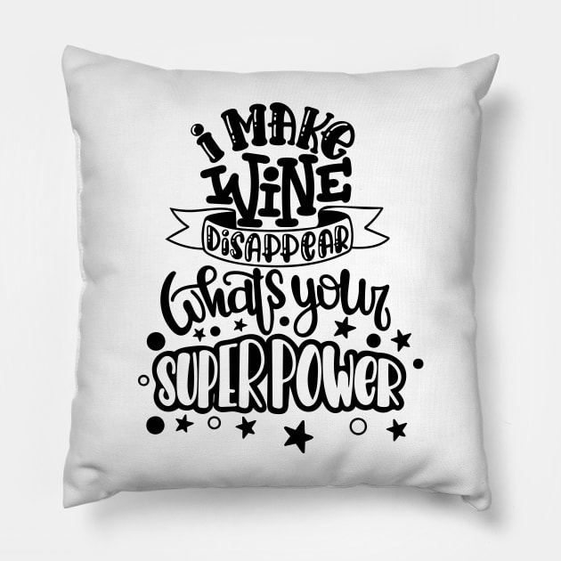 I make wine disappear Pillow by Mako Design 