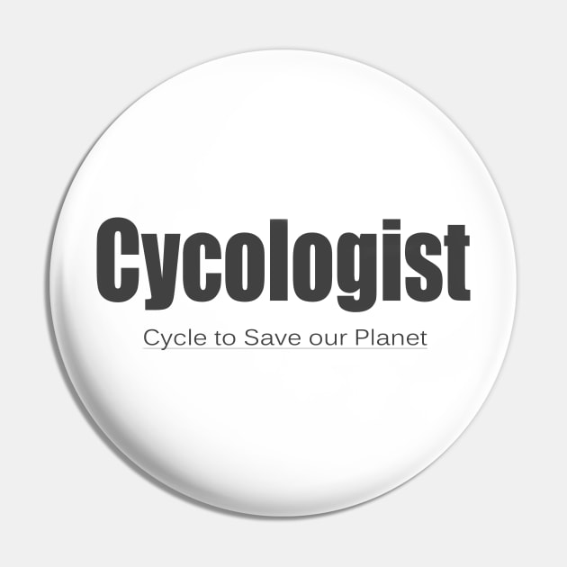 Cycologists Cycle to save our planet Pin by PlanetMonkey