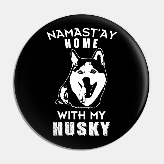 Namast'ay Home With My Husky Stay home and save Pin by Salt88