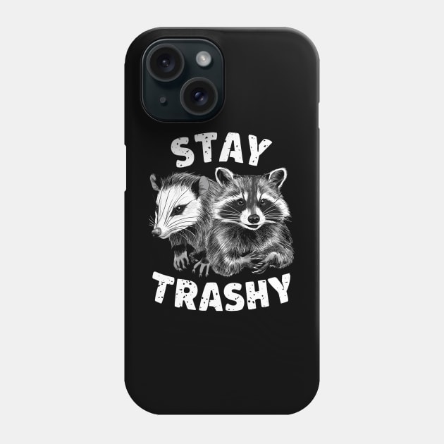 Stay Trashy Funny Possum And Raccoon Phone Case by Lovelydesignstore