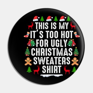 This is my its too hot for ugly christmas sweaters Pin