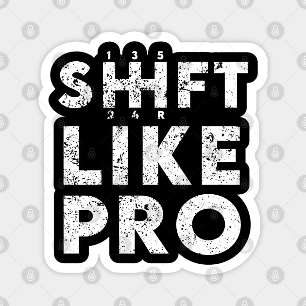 Shift Like Pro Magnet by enrynz