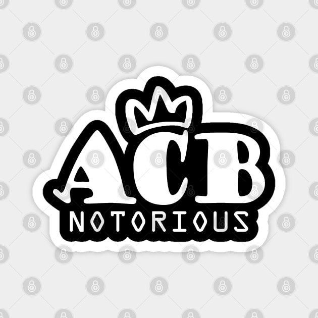 Notorious ACB Magnet by Etopix