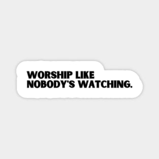 WORSHIP... Magnet