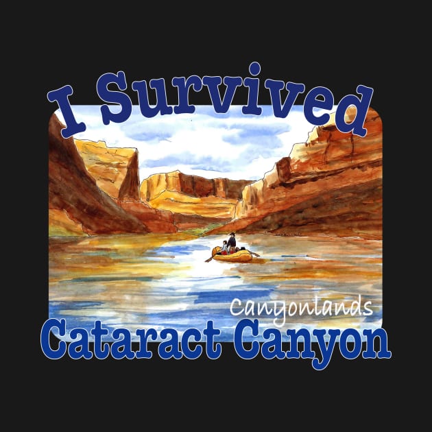 I Survived Cataract Canyon, Utah by MMcBuck