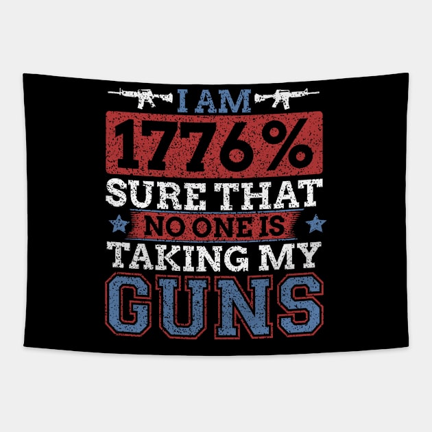 I Am 1776% Sure That No One Is Taking My Guns Tapestry by indigosstuff