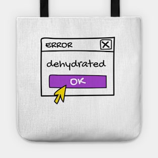 Dehydrated, error message Tote