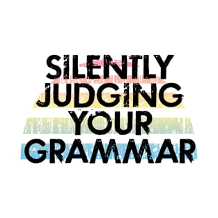 Silently judging your grammar. Funny quote. Crazy linguist lady. Linguistics. Best coolest cutest greatest linguist, grammarian ever. Distressed vintage design. Gifts for linguists T-Shirt