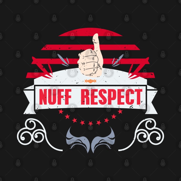 NUFF RESPECT THUMBS UP RC04 by HCreatives