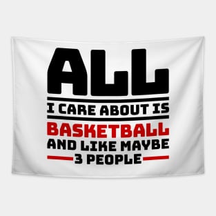 All I care about is basketball and like maybe 3 people Tapestry