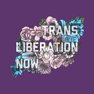 Trans Liberation Now T-Shirt