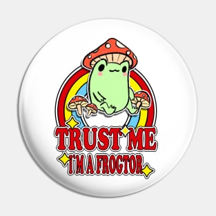 Trust Me I'm a Frogtor Pin