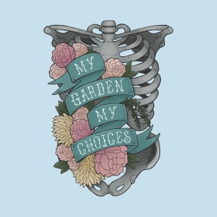 My Garden My Choices T-Shirt