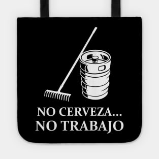 No Cerveza No Trabajo Tote