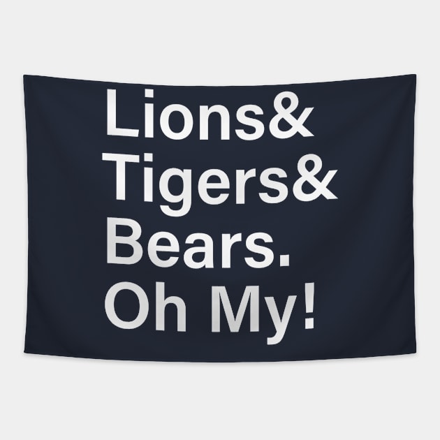 Lions and Tigers and Bears Oh My! Tapestry by Bhagila